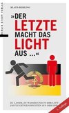 Der Letzte macht das Licht aus ...