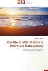 Identité et altérité dans la littérature francophone