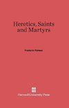 Heretics, Saints and Martyrs