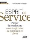 Esprit de Service Passer du marketing au management de l'expérience client