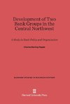 Development of Two Bank Groups in the Central Northwest