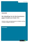 Die Schuldfrage bei der Reichsexekution gegen Preußen am 20. Juli 1932