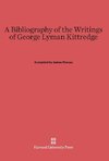 A Bibliography of the Writings of George Lyman Kittredge