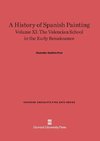 A History of Spanish Painting, Volume XI, The Valencian School in the Early Renaissance