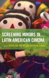 Screening Minors in Latin American Cinema