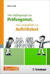 Von Prüfungsangst zu Prüfungsmut, von Lampenfieber zu Auftrittslust