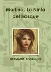 Martina, La Ninfa del Bosque