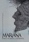 Mariana Entre El Amor y El Delirio