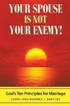 Your Spouse Is Not Your Enemy!