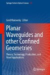 Planar Waveguides and other Confined Geometries