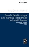 Family Relationships and Familial Responses to Health Issues