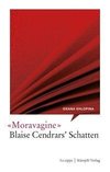 Moravagine - Blaise Cendrars' Schatten