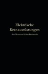 Elektrische Kranausrüstungen der Siemens-Schuckertwerke nach 25jähriger Entwickelung