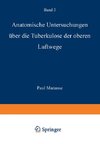 Anatomische Untersuchungen Über die Tuberkulose der oberen Luftwege