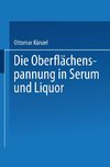 Die Oberflächenspannung in Serum und Liquor