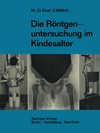 Die Röntgenuntersuchung im Kindesalter