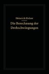 Die Berechnung der Drehschwingungen und ihre Anwendung im Maschinenbau