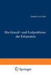 Die Grund- und Endprobleme der Erkenntnis