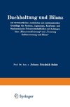 Buchhaltung und Bilanz auf wirtschaftlicher, rechtlicher und mathematischer Grundlage für Juristen, Ingenieure, Kaufleute und Studierende der Privatwirtschaftslehre mit Anhängen über 