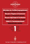 Wörterbuch der Kraftübertragungselemente / Diccionario de elementos de transmisión / Glossaire d'Organes de Transmission / Glossary of Transmission Elements / Glossario degli Organi di Trasmissione / Glossarium voor Transmissie-organen / Ordbok för Transmissionselement / Voimansiirtoalan sanakirja