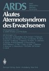 ARDS Akutes Atemnotsyndrom des Erwachsenen. Adult Respiratory Distress Syndrome