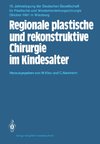 Regionale plastische und rekonstruktive Chirurgie im Kindesalter