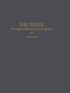 Die Feile und ihre Entwicklungsgeschichte