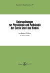 Untersuchungen zur Physiologie und Pathologie der Cervix uteri des Rindes