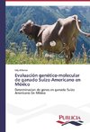 Evaluación genético-molecular de ganado Suizo Americano en México