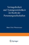 Vertragsfreiheit und Typengesetzlichkeit im Recht der Personengesellschaften