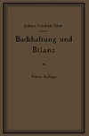 Buchhaltung und Bilanz auf wirtschaftlicher, rechtlicher und mathematischer Grundlage für Juristen, Ingenieure, Kaufleute und Studierende der Privatwirtschaftslehre, mit Anhängen über 