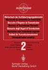 Wörterbuch der Kraftübertragungselemente / Diccionario elementos de transmisión / Glossaire des Organes de Transmission / Glossary of Transmission Elements / Glossario degli Organi di Trasmissione / Glossarium voor Transmissie-organen / Ordbok för Transmissionselement / Voimansiirtoalan sanakirja