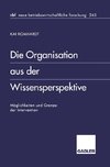 Die Organisation aus der Wissensperspektive