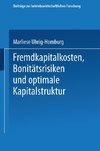 Fremdkapitalkosten, Bonitätsrisiken und optimale Kapitalstruktur