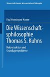 Die Wissenschaftsphilosophie Thomas S. Kuhns