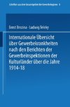 Internationale Übersicht über Gewerbekrankheiten nach den Berichten der Gewerbeinspektionen der Kulturländer über das Jahr 1913