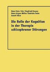 Die Rolle der Kognition in der Therapie Schizophrener Störungen