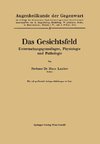 Das Gesichtsfeld Untersuchungsgrundlagen, Physiologie und Pathologie