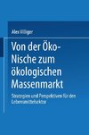 Von der Öko-Nische zum ökologischen Massenmarkt