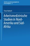 Arbeitsmedizinische Studien in Nord-Amerika und Süd-Afrika