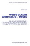 Wer's glaubt wird selig - oder?