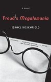 Rosenfield, I: Freud′s Megalomania - A Novel