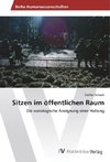 Sitzen im öffentlichen Raum