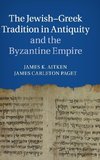 The Jewish-Greek Tradition in Antiquity and the Byzantine Empire