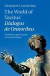 Berg, C: World of Tacitus' Dialogus de Oratoribus