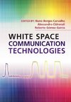 Carvalho, N: White Space Communication Technologies