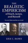 The Realistic Empiricism of Mach, James, and Russell