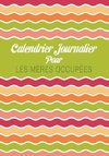 Calendrier Journalier Pour Les Meres Occupees