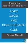 Newell, R: Body Image and Disfigurement Care