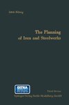 The Planning of Iron and Steelworks